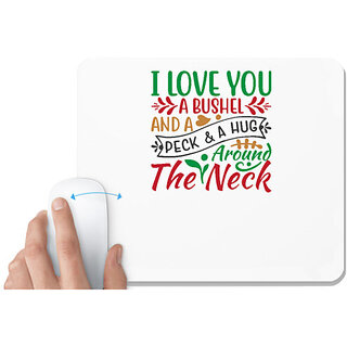                       UDNAG White Mousepad 'Christmas | i love you a bushel and a peck & a hug' for Computer / PC / Laptop [230 x 200 x 5mm]                                              