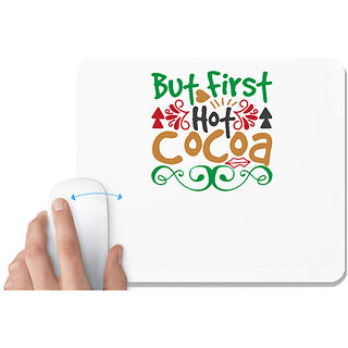                       UDNAG White Mousepad 'Christmas | but first hot cocoa' for Computer / PC / Laptop [230 x 200 x 5mm]                                              