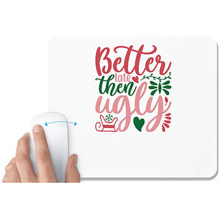                       UDNAG White Mousepad 'Christmas | better late then ugly' for Computer / PC / Laptop [230 x 200 x 5mm]                                              
