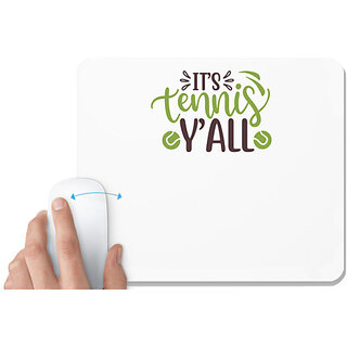                       UDNAG White Mousepad 'Tennis | it's tennis y'all' for Computer / PC / Laptop [230 x 200 x 5mm]                                              