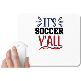                       UDNAG White Mousepad 'Soccer | it's soccer y'all' for Computer / PC / Laptop [230 x 200 x 5mm]                                              