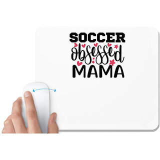                       UDNAG White Mousepad 'Soccer | socceee obsessed mama' for Computer / PC / Laptop [230 x 200 x 5mm]                                              