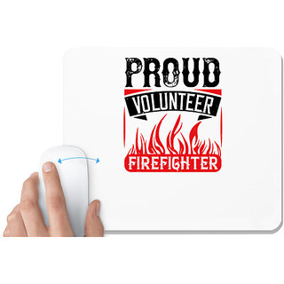                       UDNAG White Mousepad 'Volunteers | Proud Volunteer Firefighter' for Computer / PC / Laptop [230 x 200 x 5mm]                                              