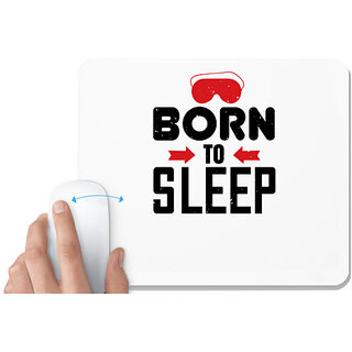                       UDNAG White Mousepad 'Sleeping | Born to sleep' for Computer / PC / Laptop [230 x 200 x 5mm]                                              