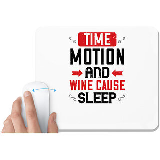                       UDNAG White Mousepad 'Sleeping | Time, motion and wine cause sleep' for Computer / PC / Laptop [230 x 200 x 5mm]                                              