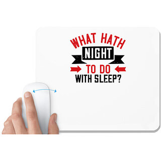                      UDNAG White Mousepad 'Sleeping | What hath night to do with sleep' for Computer / PC / Laptop [230 x 200 x 5mm]                                              