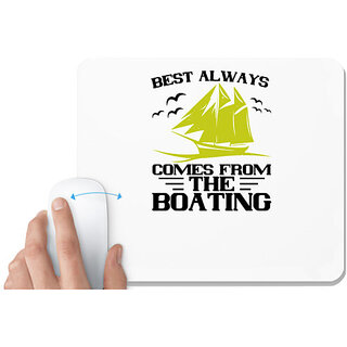                       UDNAG White Mousepad 'Boating | Best always comes from the Boating' for Computer / PC / Laptop [230 x 200 x 5mm]                                              