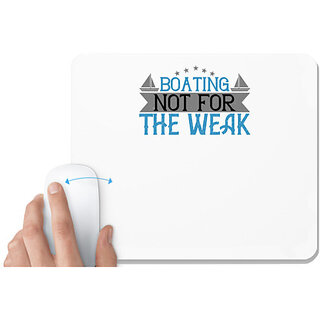                       UDNAG White Mousepad 'Boating | Boating  not for the weak' for Computer / PC / Laptop [230 x 200 x 5mm]                                              