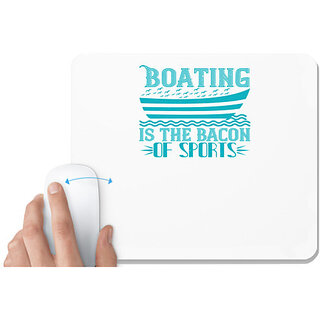                       UDNAG White Mousepad 'Boating | Boating is the Bacon of sports' for Computer / PC / Laptop [230 x 200 x 5mm]                                              