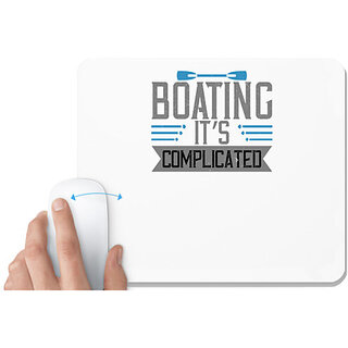                       UDNAG White Mousepad 'Boating | Boating, its complicated' for Computer / PC / Laptop [230 x 200 x 5mm]                                              