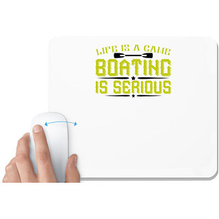                       UDNAG White Mousepad 'Boating | Life is a game, Boating is serious' for Computer / PC / Laptop [230 x 200 x 5mm]                                              