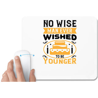                       UDNAG White Mousepad 'Birthday | No wise man ever wished to be younger' for Computer / PC / Laptop [230 x 200 x 5mm]                                              
