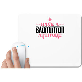                       UDNAG White Mousepad 'Badminton | Have a BADminton attitude' for Computer / PC / Laptop [230 x 200 x 5mm]                                              