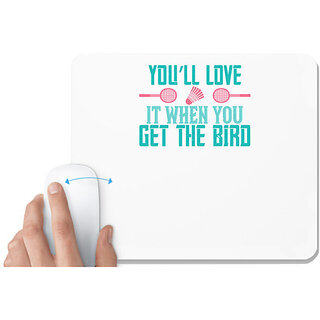                       UDNAG White Mousepad 'Badminton | Youll love it when you get the bird' for Computer / PC / Laptop [230 x 200 x 5mm]                                              