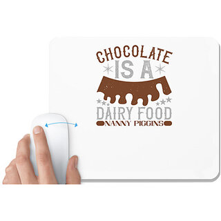                       UDNAG White Mousepad 'Chocolate | chocolate is a dairy food; nanny piggins' for Computer / PC / Laptop [230 x 200 x 5mm]                                              