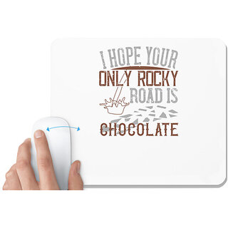                       UDNAG White Mousepad 'Chocolate | I hope your only rocky road is chocolate' for Computer / PC / Laptop [230 x 200 x 5mm]                                              
