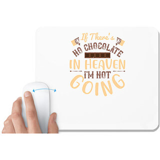                       UDNAG White Mousepad 'Chocolate | If there's no chocolate in Heaven' for Computer / PC / Laptop [230 x 200 x 5mm]                                              