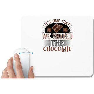                       UDNAG White Mousepad 'Chocolate | It's time that we shared the chocolate' for Computer / PC / Laptop [230 x 200 x 5mm]                                              