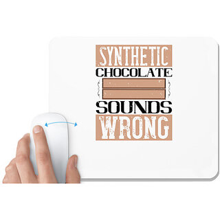                       UDNAG White Mousepad 'Chocolate | Synthetic chocolate sounds wrong' for Computer / PC / Laptop [230 x 200 x 5mm]                                              