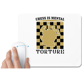                       UDNAG White Mousepad 'Chess | Chess is mental torture' for Computer / PC / Laptop [230 x 200 x 5mm]                                              