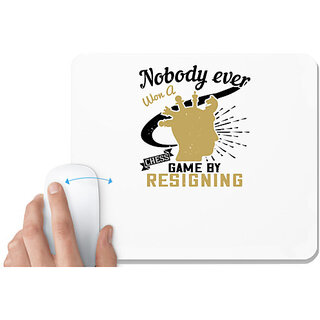                       UDNAG White Mousepad 'Chess | Nobody ever won a chess game by resigning' for Computer / PC / Laptop [230 x 200 x 5mm]                                              