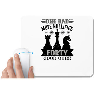                       UDNAG White Mousepad 'Chess | One bad move nullifies forty good ones' for Computer / PC / Laptop [230 x 200 x 5mm]                                              