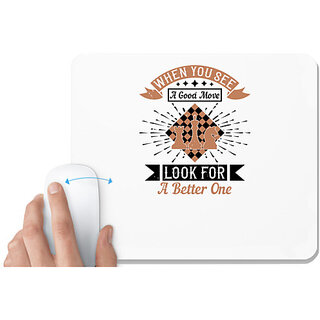                       UDNAG White Mousepad 'Chess | When you see a good move, look for better' for Computer / PC / Laptop [230 x 200 x 5mm]                                              