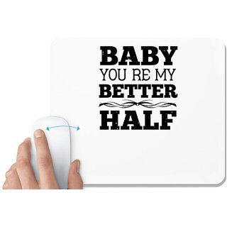                       UDNAG White Mousepad 'Couple | Baby, youre my better half' for Computer / PC / Laptop [230 x 200 x 5mm]                                              