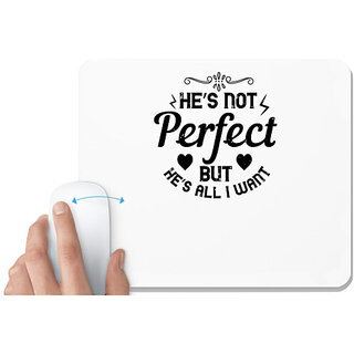                       UDNAG White Mousepad 'Couple | Hes not perfect but hes all I want' for Computer / PC / Laptop [230 x 200 x 5mm]                                              