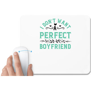                       UDNAG White Mousepad 'Couple | I dont want a perfect boyfriend' for Computer / PC / Laptop [230 x 200 x 5mm]                                              