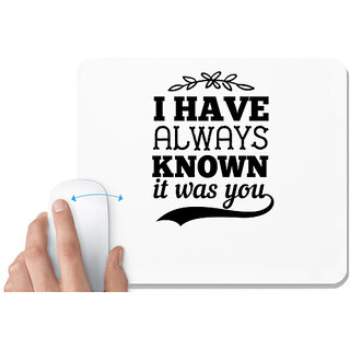                       UDNAG White Mousepad 'Couple | I have always known it was you' for Computer / PC / Laptop [230 x 200 x 5mm]                                              