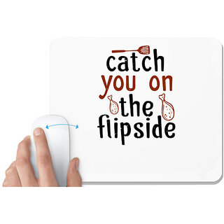                       UDNAG White Mousepad 'Cooking | catch you on the flipside' for Computer / PC / Laptop [230 x 200 x 5mm]                                              