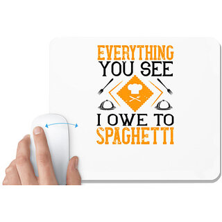                       UDNAG White Mousepad 'Cooking | Everything you see I owe to spaghetti' for Computer / PC / Laptop [230 x 200 x 5mm]                                              