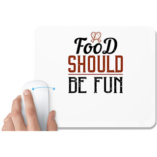                       UDNAG White Mousepad 'Cooking | Food should be fun' for Computer / PC / Laptop [230 x 200 x 5mm]                                              