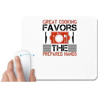                       UDNAG White Mousepad 'Cooking | Great cooking favors the prepared hands' for Computer / PC / Laptop [230 x 200 x 5mm]                                              