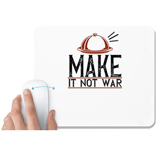                       UDNAG White Mousepad 'Cooking | make it not war' for Computer / PC / Laptop [230 x 200 x 5mm]                                              