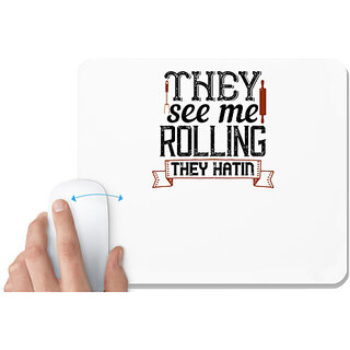                       UDNAG White Mousepad 'Cooking | they see me rolling they hatin' for Computer / PC / Laptop [230 x 200 x 5mm]                                              