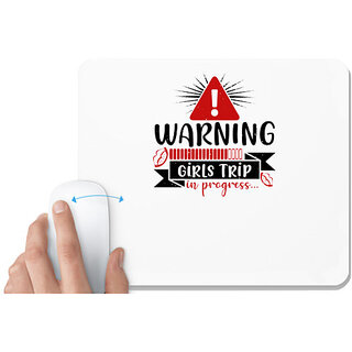                      UDNAG White Mousepad 'Girls trip | warning girls trip in progress' for Computer / PC / Laptop [230 x 200 x 5mm]                                              