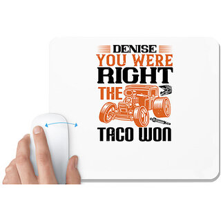                       UDNAG White Mousepad 'Hot Rod Car | Denise, you were right; the taco won' for Computer / PC / Laptop [230 x 200 x 5mm]                                              