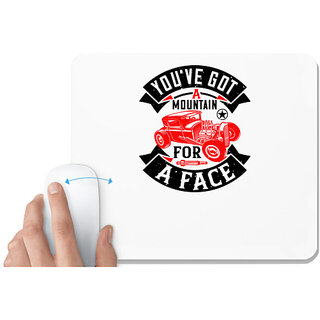                       UDNAG White Mousepad 'Hot Rod Car | You've got a mountain for a face' for Computer / PC / Laptop [230 x 200 x 5mm]                                              