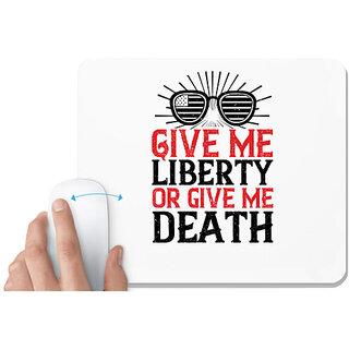                       UDNAG White Mousepad 'Independance Day | Give me liberty or give me death' for Computer / PC / Laptop [230 x 200 x 5mm]                                              