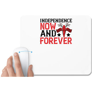                       UDNAG White Mousepad 'Independance Day | Independence now and forever' for Computer / PC / Laptop [230 x 200 x 5mm]                                              