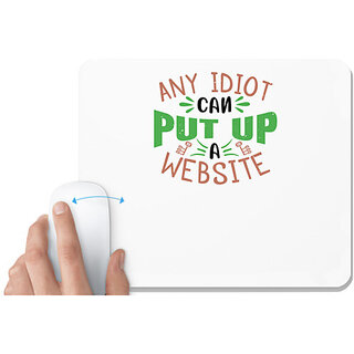                       UDNAG White Mousepad 'Internet | Any idiot can put up a website' for Computer / PC / Laptop [230 x 200 x 5mm]                                              