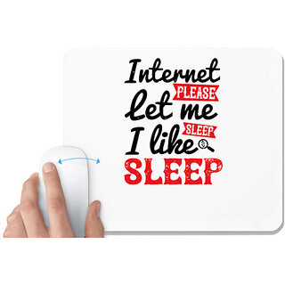                       UDNAG White Mousepad 'Internet | internet please let me sleep.i like sleep' for Computer / PC / Laptop [230 x 200 x 5mm]                                              