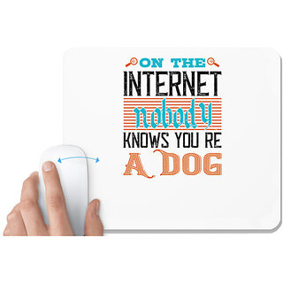                       UDNAG White Mousepad 'Internet | On the Internet, nobody knows youre a dog' for Computer / PC / Laptop [230 x 200 x 5mm]                                              