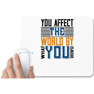                       UDNAG White Mousepad 'Internet | You affect the world by what you browse' for Computer / PC / Laptop [230 x 200 x 5mm]                                              