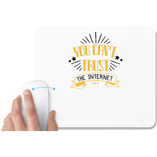                       UDNAG White Mousepad 'Internet | You can't trust the internet' for Computer / PC / Laptop [230 x 200 x 5mm]                                              