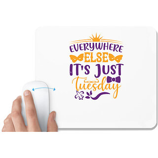                       UDNAG White Mousepad 'Mardi Gras | Everywhere else, it's just Tuesday' for Computer / PC / Laptop [230 x 200 x 5mm]                                              