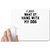 UDNAG White Mousepad 'Dogs | I just want to hang with my dog' for Computer / PC / Laptop [230 x 200 x 5mm]