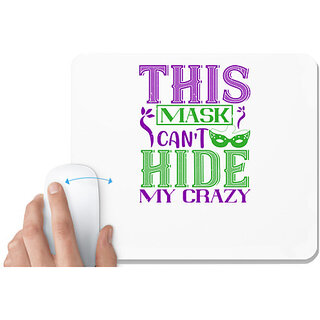                       UDNAG White Mousepad 'Mardi Gras | This mask cant hide my crazy' for Computer / PC / Laptop [230 x 200 x 5mm]                                              